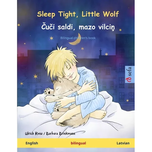 Sleep Tight, Little Wolf - Čuči saldi, mazo vilciņ (English - Latvian): Bilingual children's book