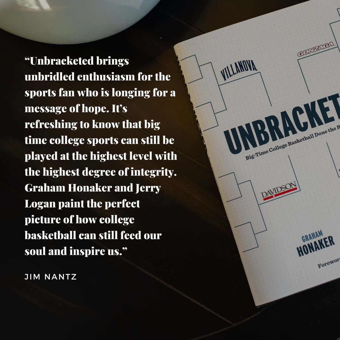 Unbracketed: Big-Time College Basketball Done the Right Way Book