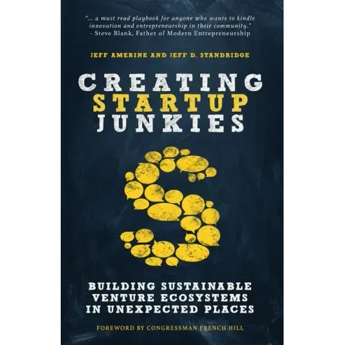 Creating Startup Junkies: Building Sustainable Venture Ecosystems in Unexpected Places