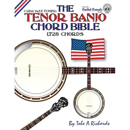 The Tenor Banjo Chord Bible: CGDA Standard 'Jazz' Tuning 1,728 Chords