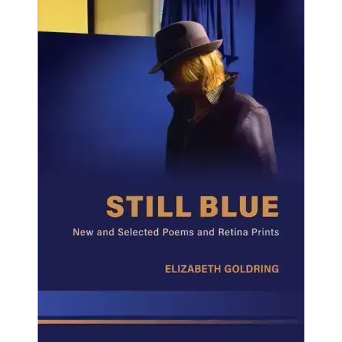 Still Blue: New and Selected Poems and Retina Prints