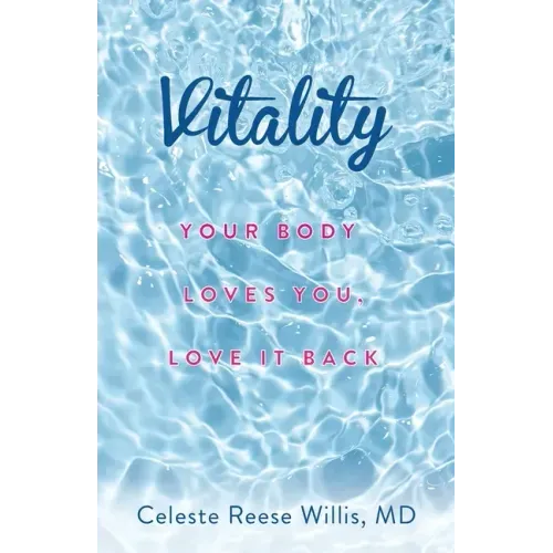 Vitality: Your Body Loves You, Love It Back