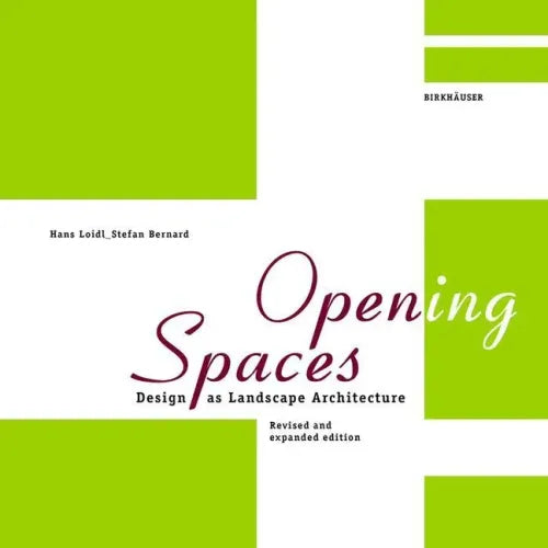 Open(ing) Spaces: Design as Landscape Architecture