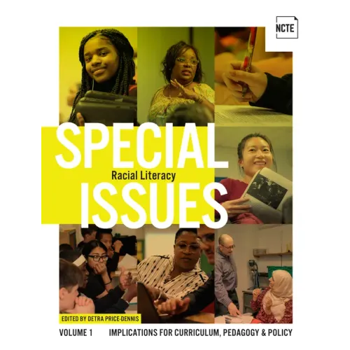 Special Issues, Volume 1: Racial Literacy: Implications for Curriculum, Pedagogy, and Policy