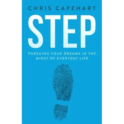 Step: Pursuing Your Dreams In The Midst Of Everyday Life