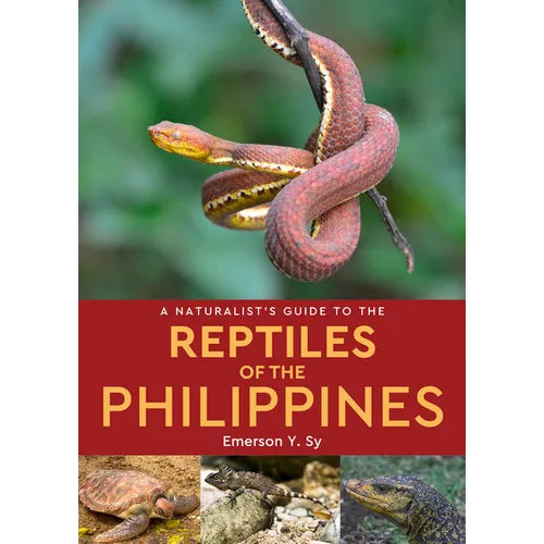 A Naturalist's Guide to the Reptiles of the Philippines