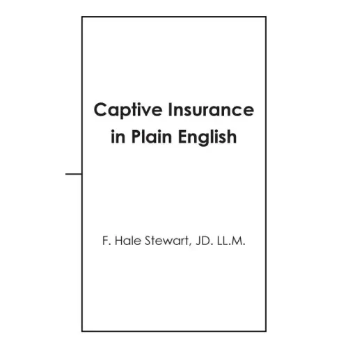 Captive Insurance in Plain English
