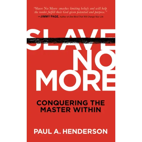 Slave No More: Conquering the Master Within