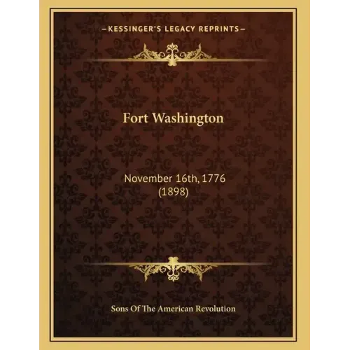 Fort Washington: November 16th, 1776 (1898)