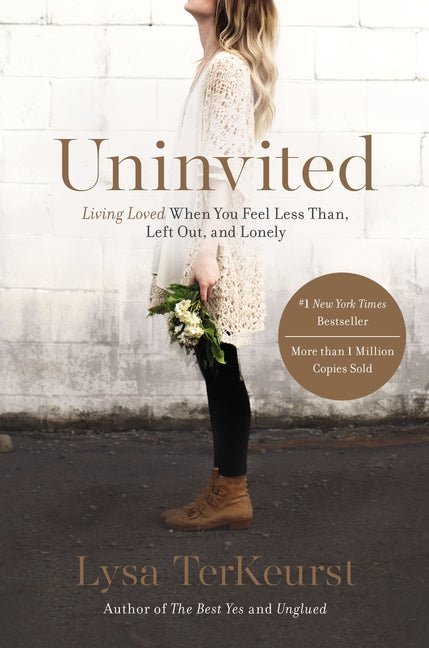 Uninvited: Living Loved When You Feel Less Than, Left Out, and Lonely Book