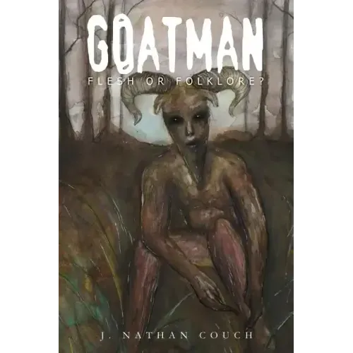 Goatman: Flesh or Folklore?