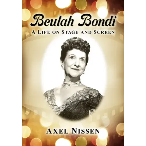 Beulah Bondi: A Life on Stage and Screen