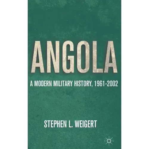Angola: A Modern Military History, 1961-2002