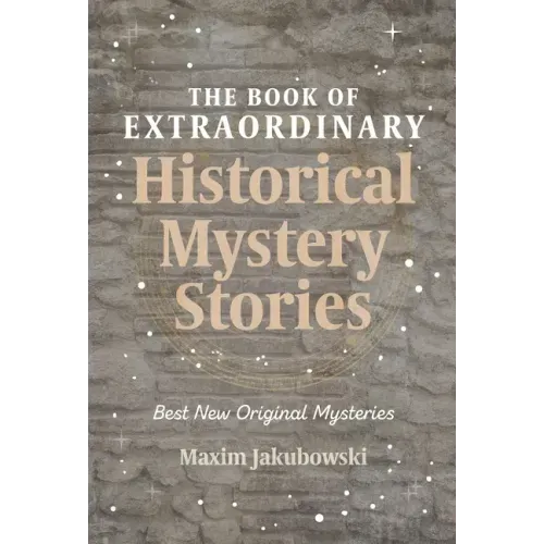 The Book of Extraordinary Historical Mystery Stories: The Best New Original Stories of the Genre (American Mystery Book, Sherlock Holmes Gift)