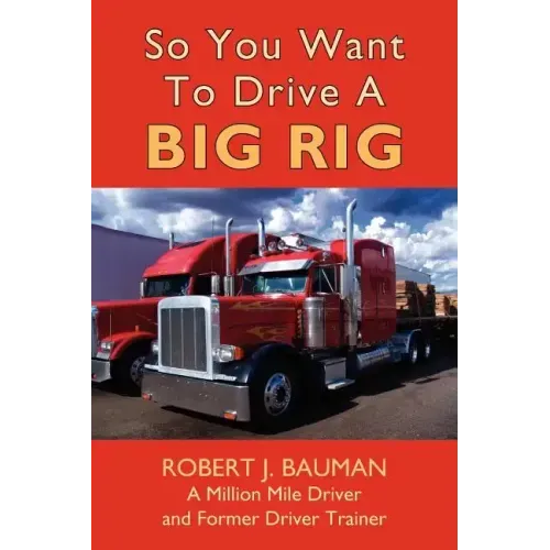So You Want To Drive A Big Rig