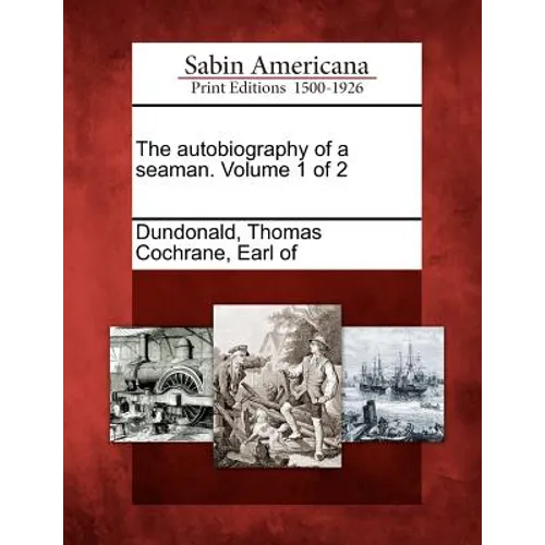 The Autobiography of a Seaman. Volume 1 of 2
