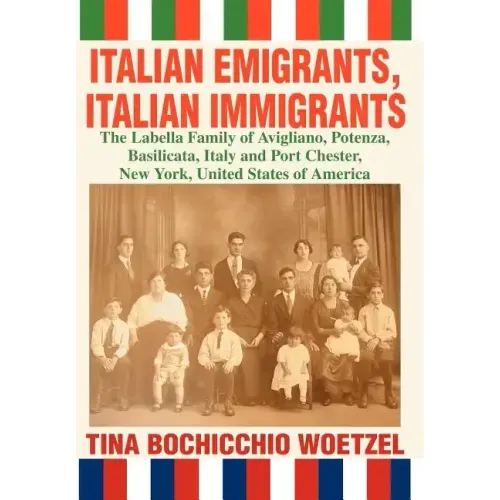 Italian Emigrants, Italian Immigrants: The Labella Family of Avigliano, Potenza, Basilicata, Italy and Port Chester, New York, United States of Americ