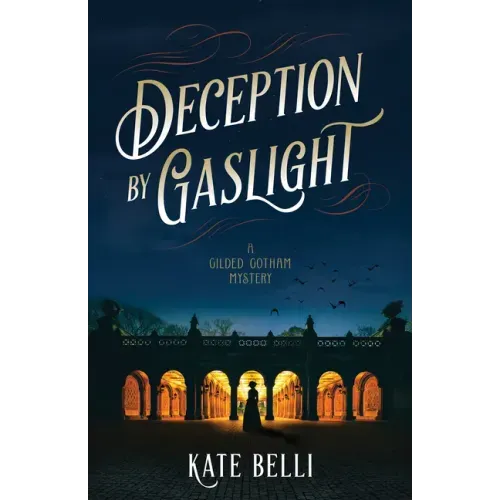 Deception by Gaslight: A Gilded Gotham Mystery