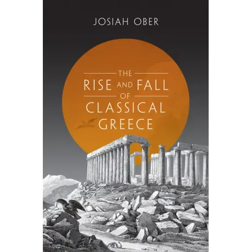 The Rise and Fall of Classical Greece