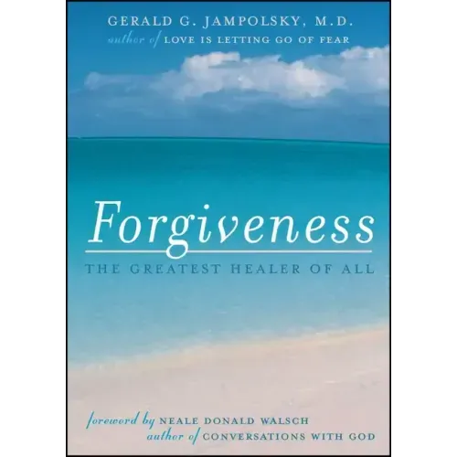 Forgiveness: The Greatest Healer of All