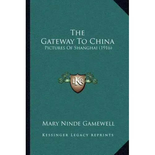 The Gateway To China: Pictures Of Shanghai (1916)