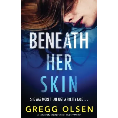 Beneath Her Skin: A completely unputdownable mystery thriller