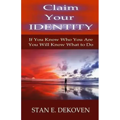 Claim Your Identity: If You Know Who You are You Will Know What to Do