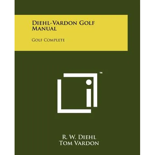Diehl-Vardon Golf Manual: Golf Complete