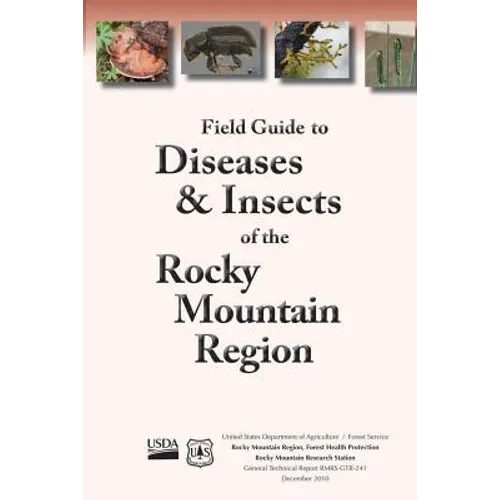 Field Guide to Diseases and Insects of the Rocky Moutain Region