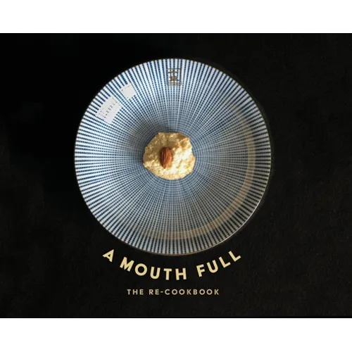 A Mouth Full: The Re-Cookbook