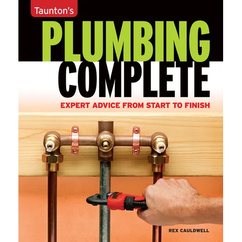 Taunton's Plumbing Complete: Expert Advice from Start to Finish