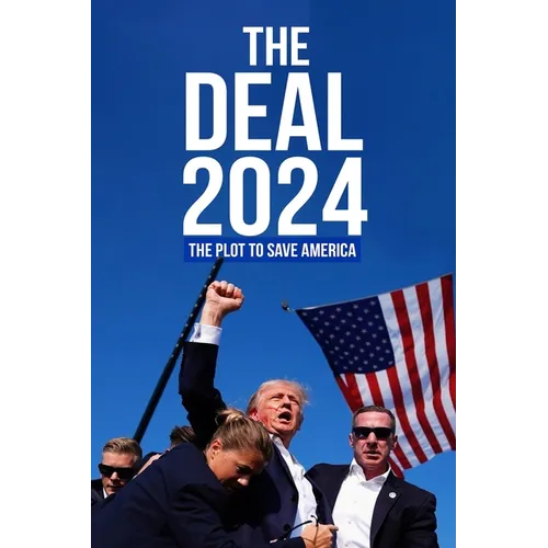 The Deal 2024: The Plot to Save America