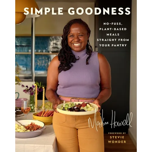 Simple Goodness: No-Fuss, Plant-Based Meals Straight from Your Pantry