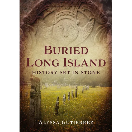 Buried Long Island: History Set in Stone