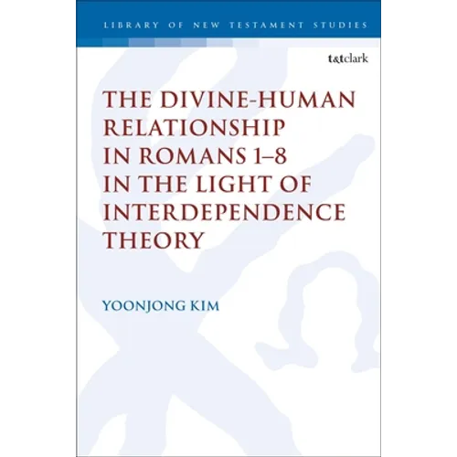 The Divine-Human Relationship in Romans 1-8 in the Light of Interdependence Theory