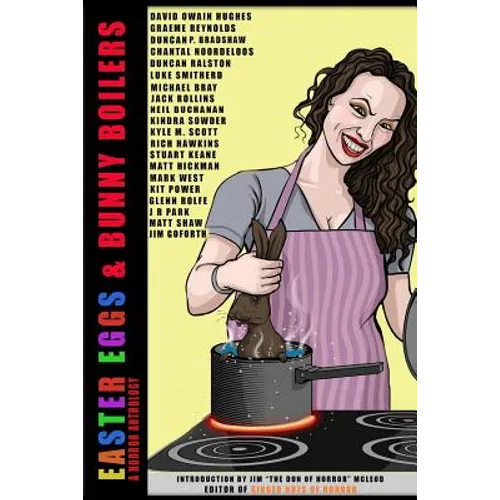 Easter Eggs & Bunny Boilers: A Horror Anthology