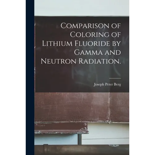 Comparison of Coloring of Lithium Fluoride by Gamma and Neutron Radiation.