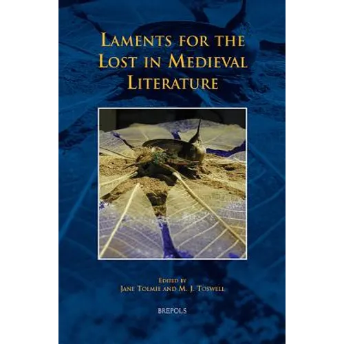 Tcne 19 Laments for the Lost in Medieval Literature, Tolmie