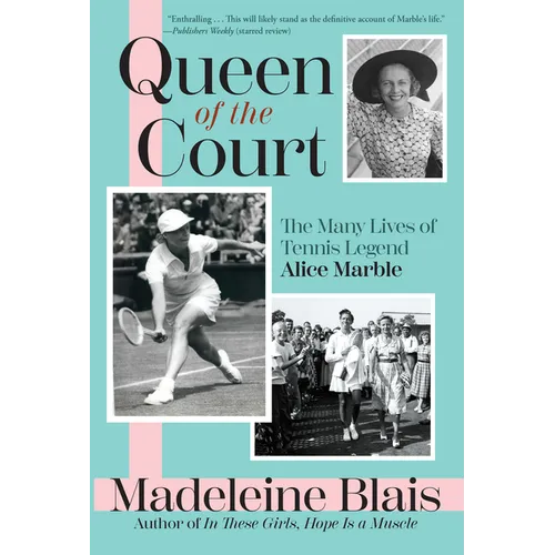Queen of the Court: The Many Lives of Tennis Legend Alice Marble