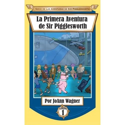 La Primera Aventura de Sir Pigglesworth