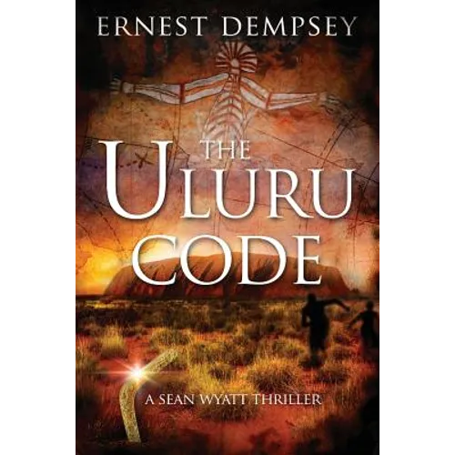 The Uluru Code: A Sean Wyatt Thriller