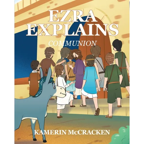 Ezra Explains: Communion