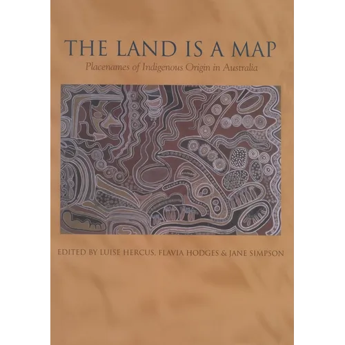 The Land is a Map: Placenames of Indigenous Origin in Australia