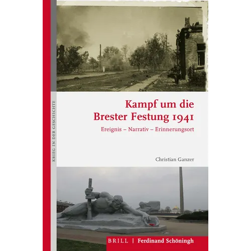 Kampf Um Die Brester Festung 1941: Ereignis - Narrativ - Erinnerungsort