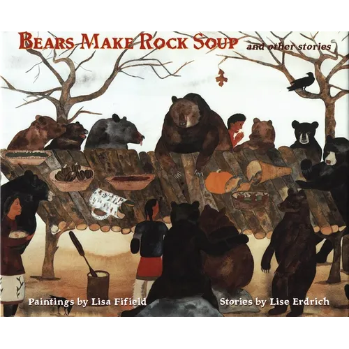 Bears Make Rock Soup: And Other Stories