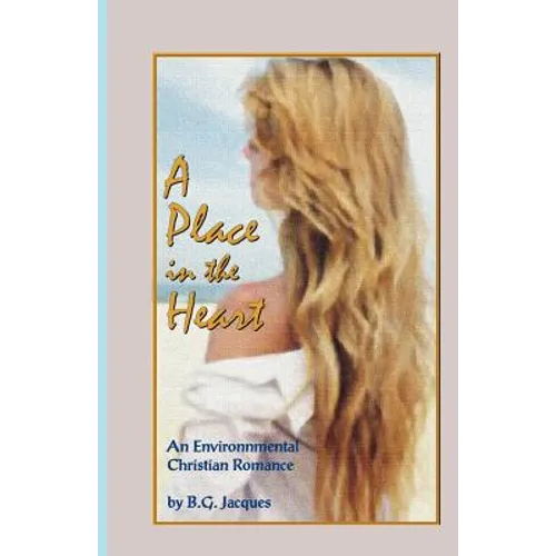 A Place in the Heart: An Environmental Christian Romance