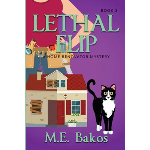 Lethal Flip, A Home Renovator Mystery