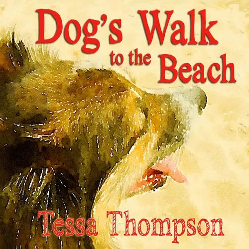 Dog's Walk to the Beach: Beautifully Illustrated Rhyming Picture Book - Bedtime Story For Young Children (Dog's Walk Series 2)