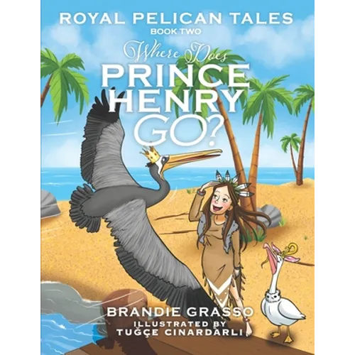 Royal Pelican Tales: Where Does Prince Henry Go?