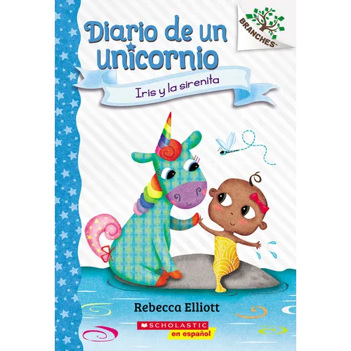 Diario de Un Unicornio #5: Iris Y La Sirenita (Bo and the Merbaby)